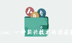 apiTokenim: 一种新兴技术的优劣势解析
