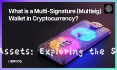 Unlock Your Digital Assets: Exploring the Super Token的超级钱