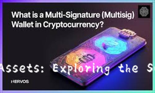 Unlock Your Digital Assets: Exploring the Super Token的超级钱包